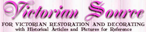 Victorian Source for restoration and decorating